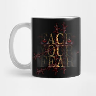 Face Your Fear Mug